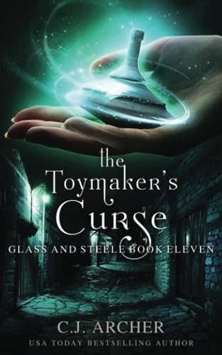 The Toymaker's Curse (Glass and Steele, Band 11) von C.J. Archer